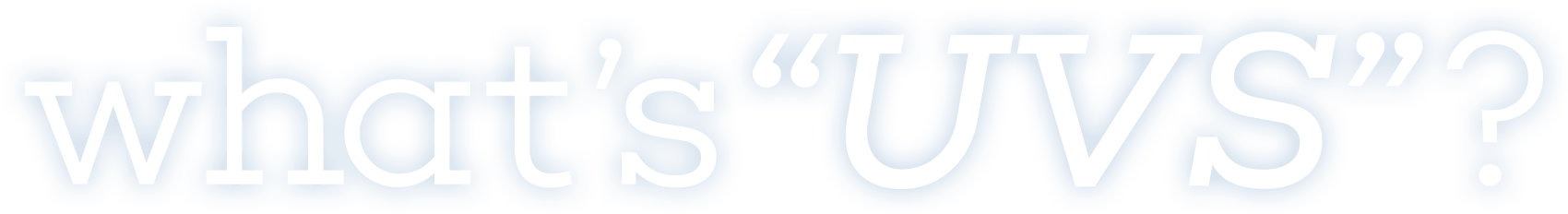 what's “UVS”?